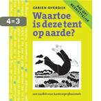 Waartoe Is Deze Tent Op Aarde? 9789057122903 C. Overdijk, Boeken, Verzenden, Zo goed als nieuw, C. Overdijk