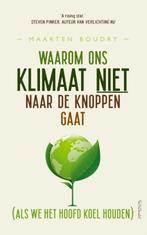 Waarom ons klimaat niet naar de knoppen gaat 9789044649871, Maarten Boudry, Verzenden