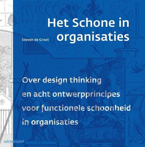 Het schone in organisaties 9789462760400 Steven de Groot, Boeken, Economie, Management en Marketing, Zo goed als nieuw, Verzenden