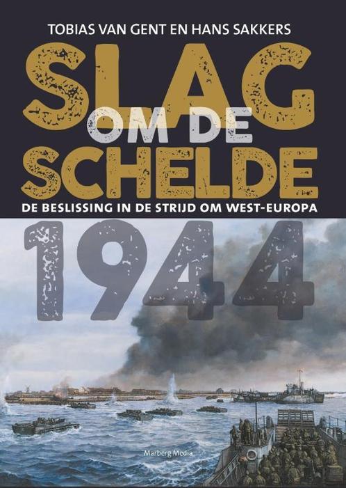 Slag om de Schelde 1944 9789083017204 Hans Sakkers, Boeken, Oorlog en Militair, Gelezen, Verzenden