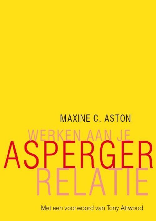 Werken aan je Asperger-relatie 9789057122996 Maxine C. Aston, Boeken, Psychologie, Gelezen, Verzenden