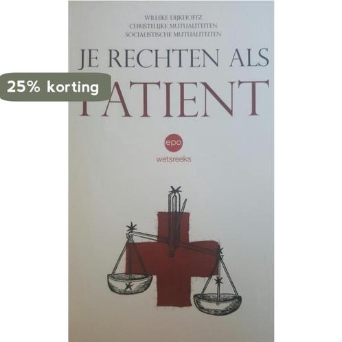 Je rechten als patiënt / Zwarte wetsreeks 9789064454882, Boeken, Wetenschap, Zo goed als nieuw, Verzenden