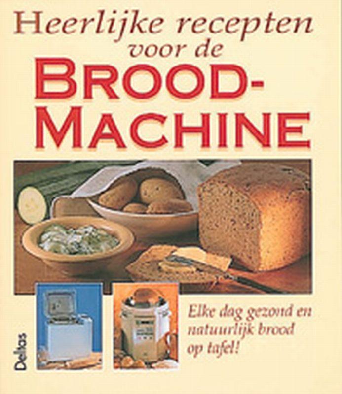 Heerlijke recepten voor de broodmachine 9789024368808, Boeken, Kookboeken, Zo goed als nieuw, Verzenden