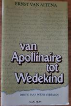 Van Apollinaire tot Wedekind 9789023956631 Ernst van Altena, Verzenden, Gelezen, Ernst van Altena