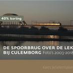 De spoorbrug over de Lek bij Culemborg 9789082849707, Verzenden, Zo goed als nieuw, Kees Wielemaker
