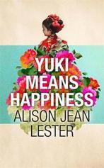 Yuki Means Happiness 9781848549623 Alison Jean Lester, Verzenden, Zo goed als nieuw, Alison Jean Lester