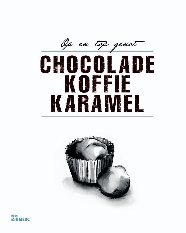 Chocolade koffie karamel 9789066117174, Boeken, Kookboeken, Zo goed als nieuw, Verzenden