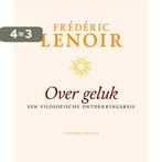 Over geluk 9789025903961 Frédéric Lenoir, Boeken, Verzenden, Zo goed als nieuw, Frédéric Lenoir