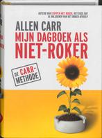 Mijn dagboek als niet-roker 9789022546277 Allen Carr, Boeken, Gezondheid, Dieet en Voeding, Verzenden, Zo goed als nieuw, Allen Carr