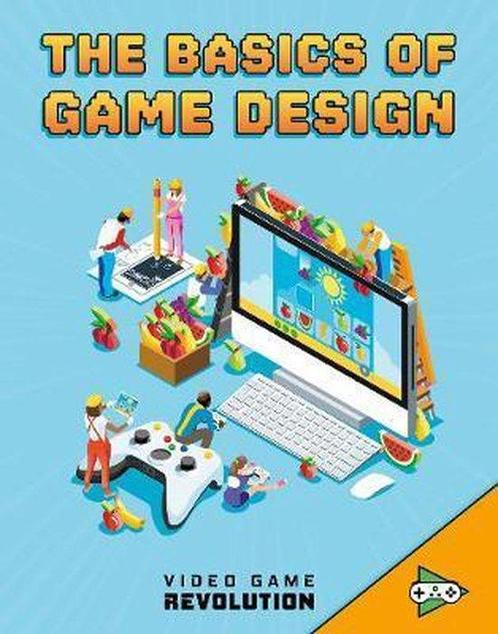 The Basics of Game Design 9781474788120, Boeken, Overige Boeken, Zo goed als nieuw, Verzenden