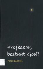 Professor, bestaat God? 9789464562064 Peter Barthel, Verzenden, Gelezen, Peter Barthel