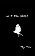 De Witte Kraai 9789492264008, T R Otter, Verzenden