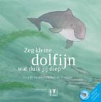 Zeg kleine dolfijn wat duik jij diep / Zeg kleine ... / 4, Boeken, Verzenden, Gelezen, Sabine Wisman
