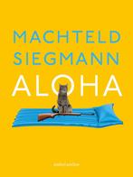 Aloha (9789026361159, Machteld Siegmann), Boeken, Verzenden, Nieuw