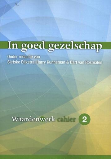 In goed gezelschap / Waardenwerk-cahier / 2 9789088509353, Verzenden, Harry Kunneman