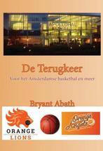 De terugkeer 9789492247476 Bryant Abath, Boeken, Verzenden, Zo goed als nieuw, Bryant Abath
