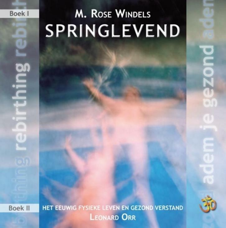 Springlevend 9789077135228 M.Rose Windels, Boeken, Gezondheid, Dieet en Voeding, Zo goed als nieuw, Verzenden
