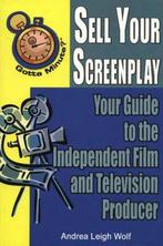 Gotta Minute? Sell Your Screenplay 9781885003478, Andrea Leigh Wolf, Verzenden