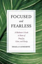 Focused and Fearless - Shaila Catherine - 9780861715602 - Pa, Verzenden