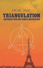 Triangulation : Repères pour des temps incertains v...  Book, Michel Drac, Verzenden