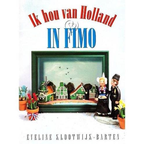 Ik hou van Holland in Fimo 9789038410814, Livres, Loisirs & Temps libre, Envoi