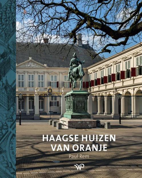 Haagse huizen van Oranje 9789462498280 Paul Rem, Boeken, Kunst en Cultuur | Beeldend, Zo goed als nieuw, Verzenden