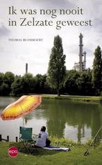 Ik was nog nooit in Zelzate geweest 9789064455858, Boeken, Verzenden, Gelezen, Thomas Blommaert
