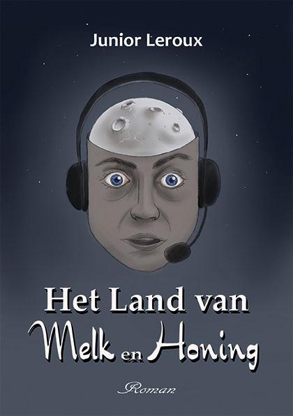 Het land van melk en honing 9789462666047 Junior Leroux, Boeken, Overige Boeken, Gelezen, Verzenden