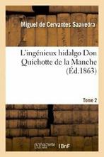 Lingenieux hidalgo Don Quichotte de la Manche.Tome 2. M, DE CERVANTES SAAVEDRA M, Verzenden