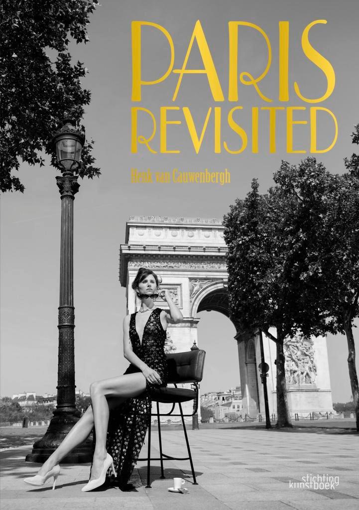 Paris Revisited 9789058566096 Henk Van Cauwenbergh, Livres, Langue | Anglais, Envoi