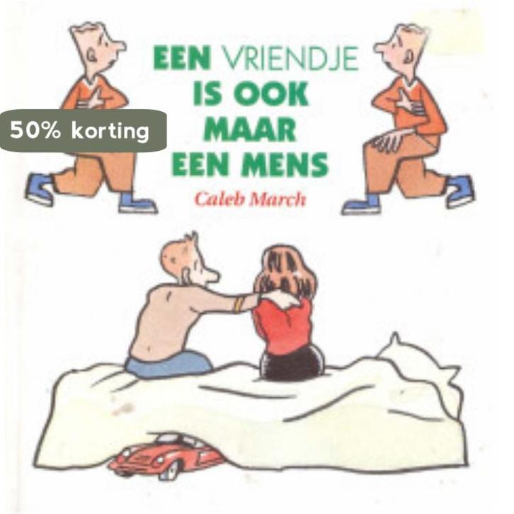 Een vriendje is ook maar een mens 9789026924088 Caleb March, Livres, BD, Envoi