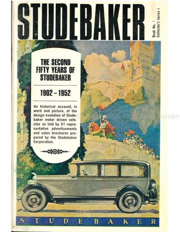 STUDEBAKER, THE SECOND FIFTY YEARS OF STUDEBAKER 1902 -