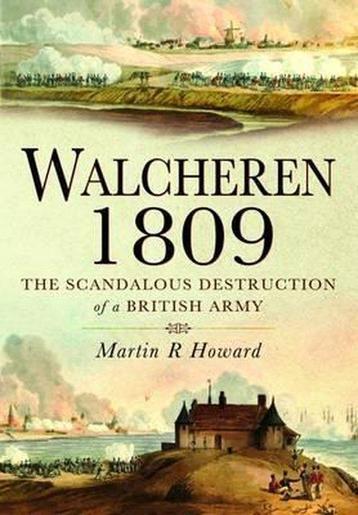 Walcheren 1809 9781848844681 Martin R. Howard, Verzenden, Martin R. Howard