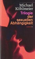 Trilogie der sexuellen Abhängigkeit  Köhlmeier, Michael, Verzenden