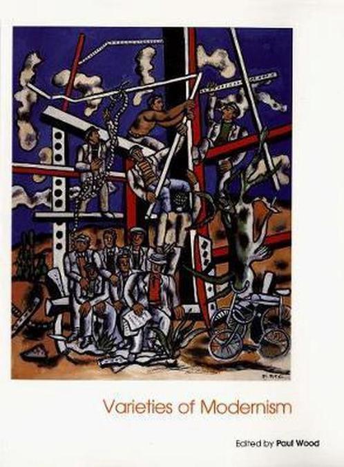 Varieties of Modernism 9780300102963 Paul Wood, Boeken, Overige Boeken, Zo goed als nieuw, Verzenden