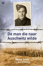 De man die naar Auschwitz wilde 9789044329520, Boeken, Literatuur, Gelezen, Denis Avey, Rob Broomby, Verzenden