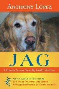 JAG: Christian Lessons From My Golden Retriever. Lopez,, Livres, Livres Autre, Envoi