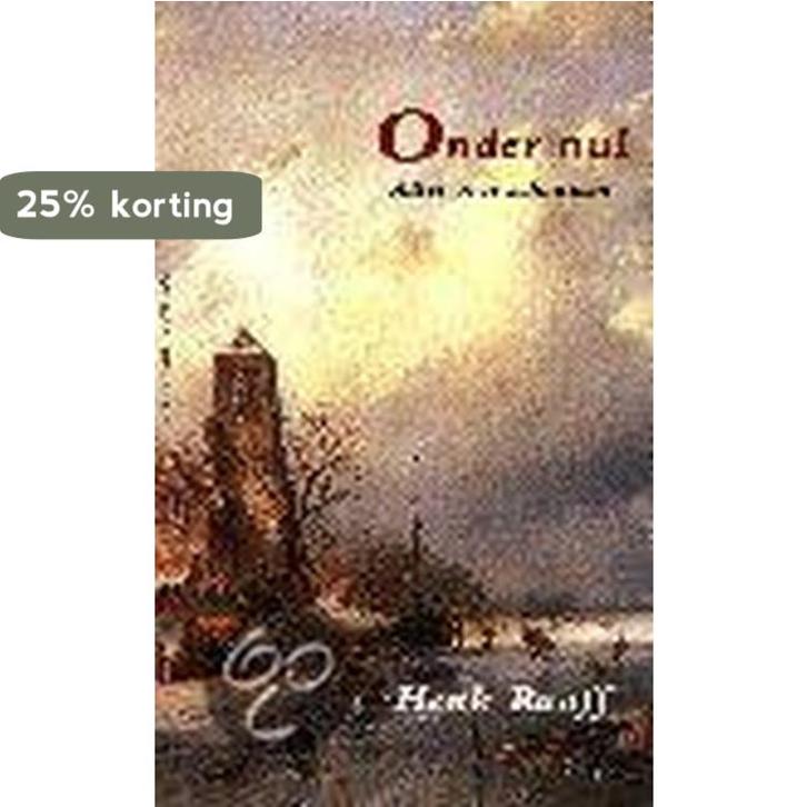 ONDER NUL 9789025424459 H. Raaff, Boeken, Hobby en Vrije tijd, Zo goed als nieuw, Verzenden