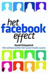 Het facebook effect (9789022559543, David Kirkpatrick)
