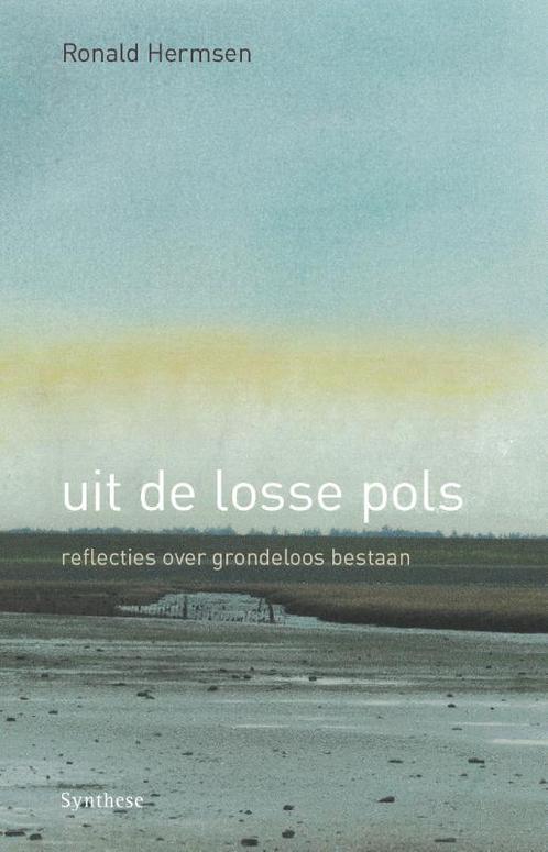 Uit de losse pols 9789062711697 Ronald Hermsen, Boeken, Filosofie, Zo goed als nieuw, Verzenden