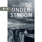 De onderstroom 9789462971073 Hans Münstermann, Verzenden, Zo goed als nieuw, Hans Münstermann