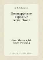 Great Russian folk songs. Volume 2. Sobolevskij, I.   New.=, Verzenden, Zo goed als nieuw, A I Sobolevskij