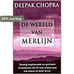 De wereld van Merlijn 9789022527498 Deepak Chopra, Verzenden, Gelezen, Deepak Chopra