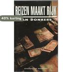 Reizen maakt rijk 9789061694106 Donkers, Boeken, Verzenden, Gelezen, Donkers