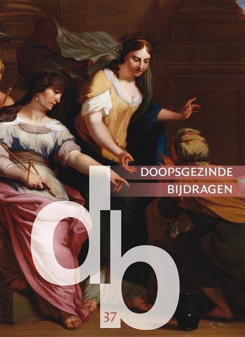 Nieuwe reeks 37-2011 -  Doopsgezinde bijdragen 9789087042769, Boeken, Godsdienst en Theologie, Zo goed als nieuw, Verzenden