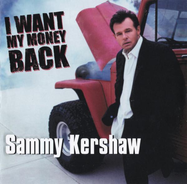 Sammy Kershaw - I Want My Money Back, CD & DVD, CD | Pop, Envoi