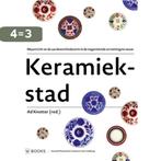 Keramiekstad 9789462581296, Verzenden, Zo goed als nieuw