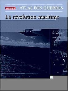 La révolution maritime 1914-1945 : Du cuirassé au p...  Book, Livres, Livres Autre, Envoi