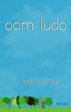 Oom Ludo 9789491420016 Frank Norbert Rieter, Boeken, Verzenden, Zo goed als nieuw, Frank Norbert Rieter