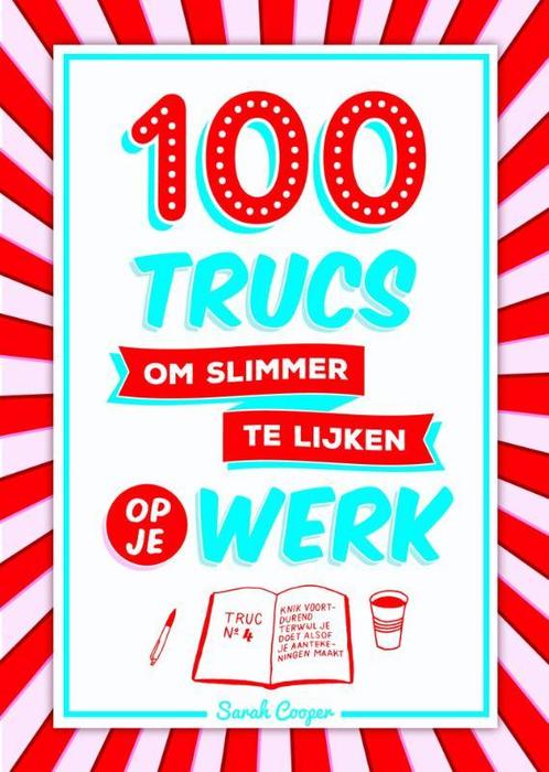 100 trucs om slimmer te lijken op je werk 9789021563657, Livres, Psychologie, Envoi